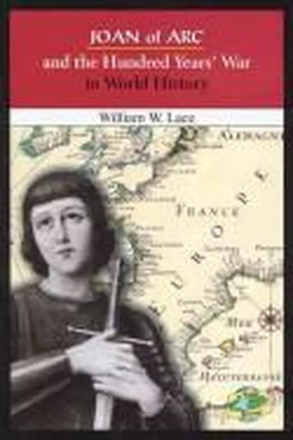 Capa de Joan of Arc and the Hundred Years' War in world history