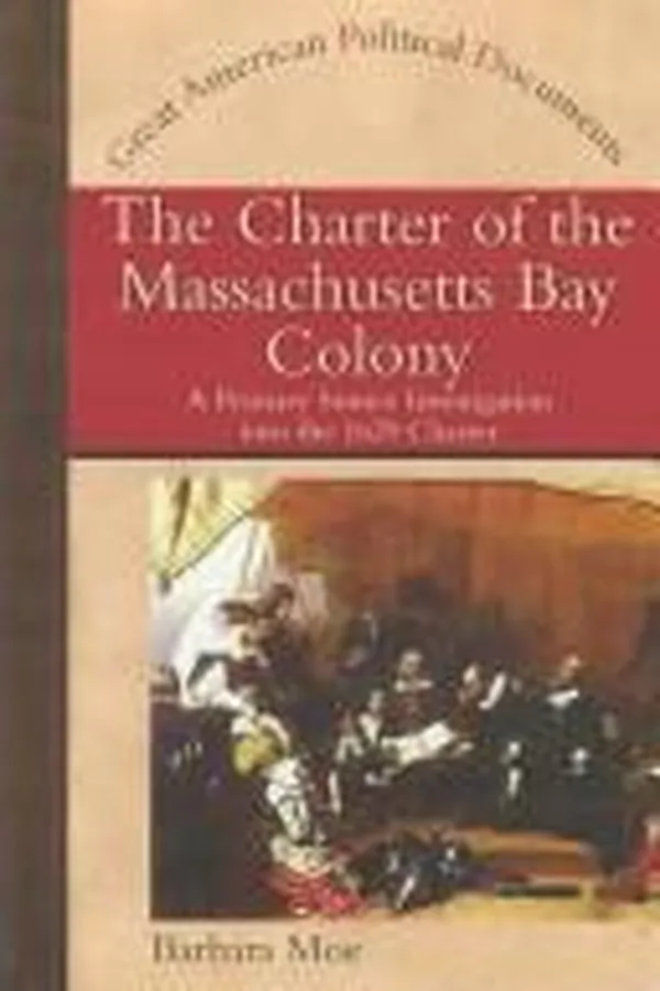 Capa de The charter of the Massachusetts Bay Colony : a primary source investigation of the 1629 charter