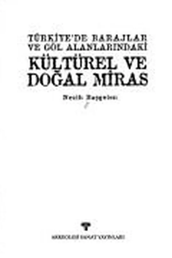 Capa de Türkiye'de barajlar ve göl alanlarındaki kültürel ve doǧal miras