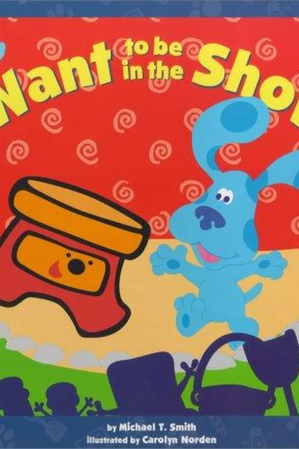 Capa de I Want To Be in the Show! (Blue's Clues)