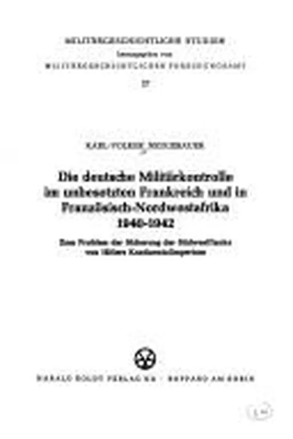 Capa de Die deutsche Militärkontrolle im unbesetzen Frankreich und in Französisch-Nordwestafrika 1940-1942