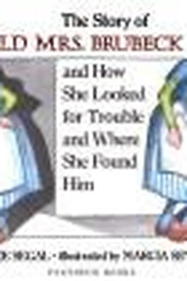 Capa de The story of old Mrs. Brubeck and how she looked for trouble and where she found him