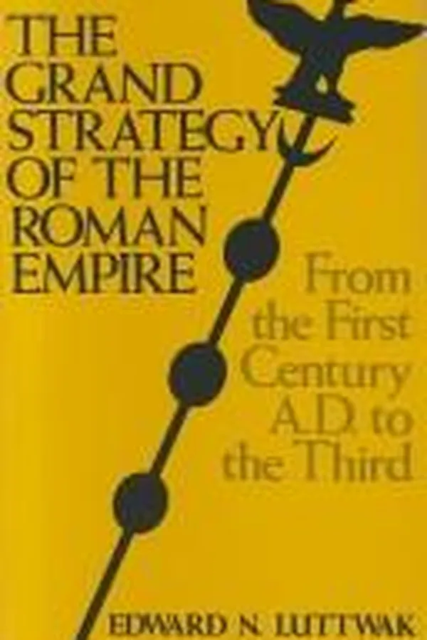Capa de The grand strategy of the Roman Empire from the first century A.D. to the third