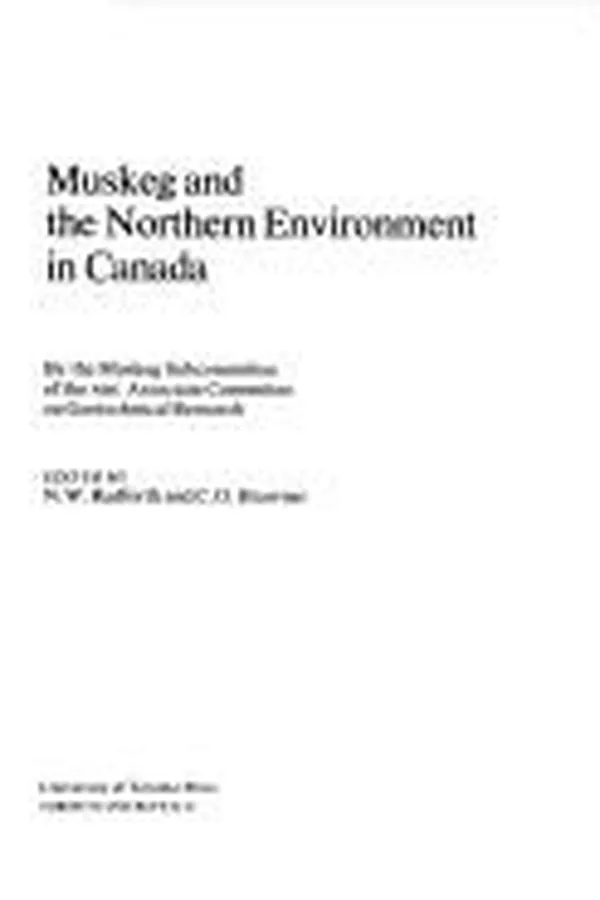 Capa de Muskeg Research Conference, 15th, Edmonton, AB, 1973. Muskeg and the northern environment in Canada, by the Muskeg Subcommittee of the NRC Associate Committee on Geotechnical Research.  Edited by Norman W. Radforth and C.O. Brawner