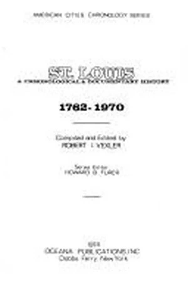 Capa de St. Louis: A Chronological and Documentary History, 1762-1970 (American Cities Chronology Series)
