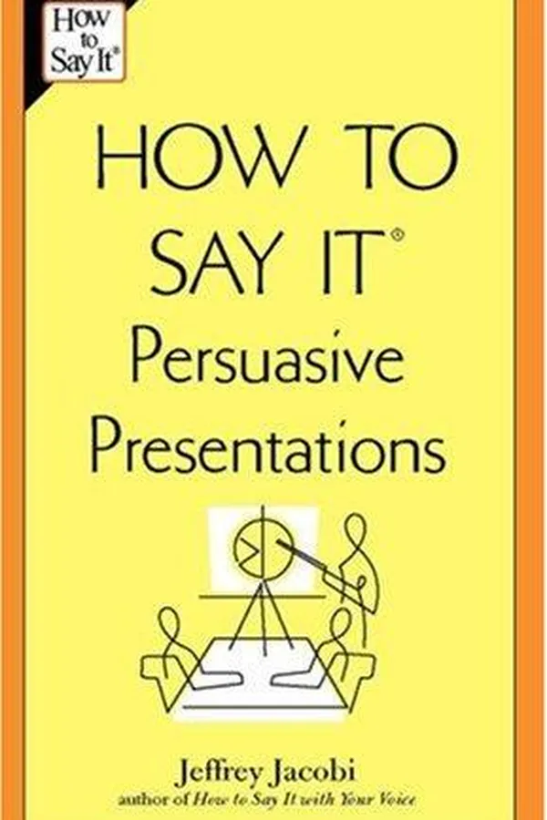 Capa de How to Say It Persuasive Presentations (How to Say It)