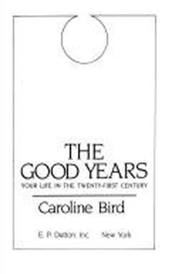 Capa de The good years, your life in the twenty-first century