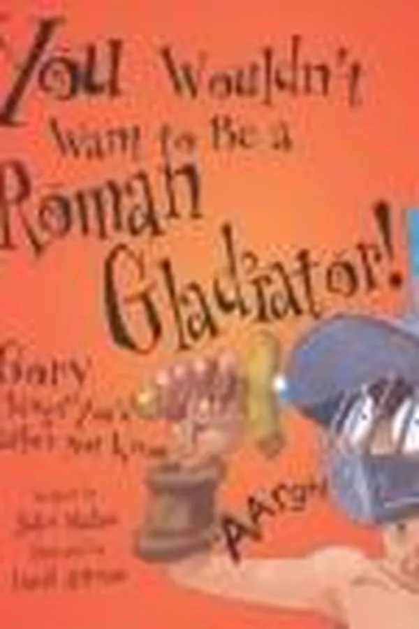 Capa de You Wouldn't Want to Be a Roman Gladiator! (You Wouldn't Want To¿)