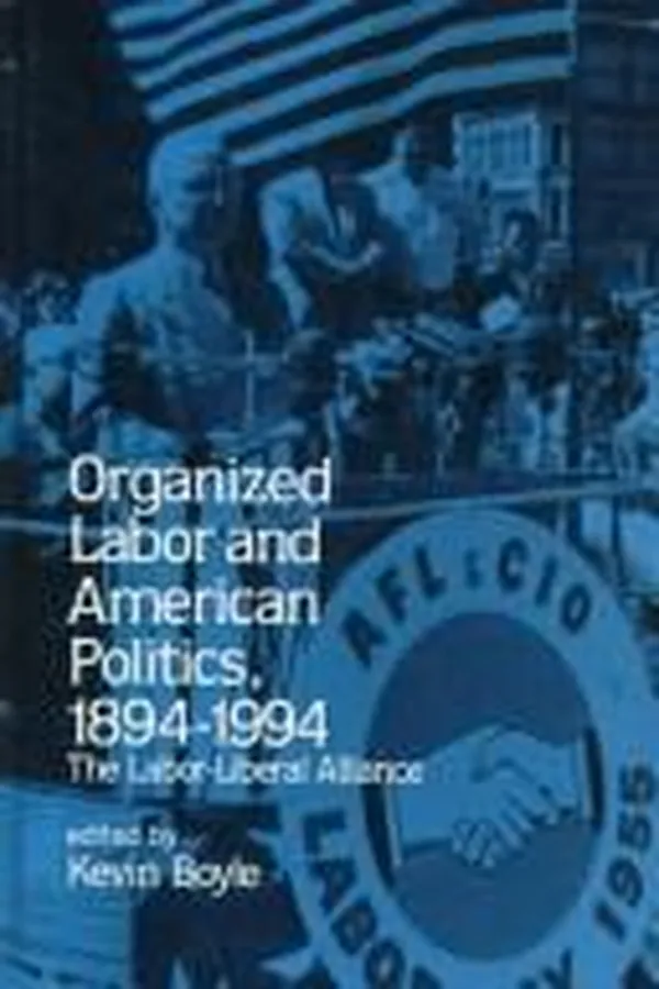 Capa de Organized labor and American politics, 1894-1994