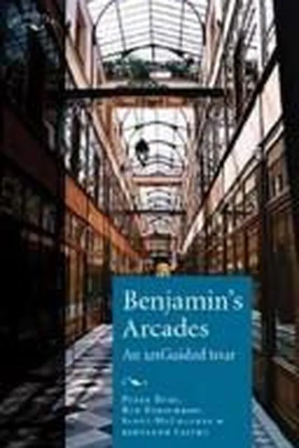 Capa de BENJAMIN'S ARCADES: AN UNGUIDED TOUR; PETER BUSE...ET AL