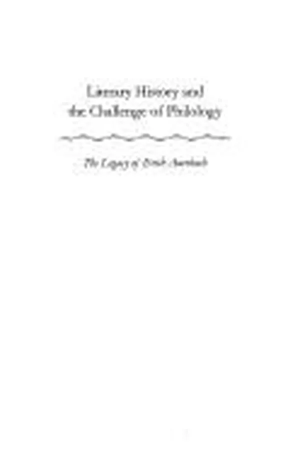 Capa de Literary History and the Challenge of Philology: The Legacy of Erich Auerbach (Figurae: Reading Medieval Culture)