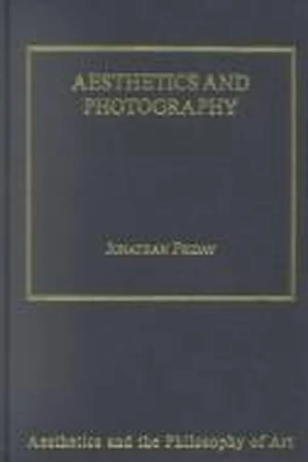 Capa de Aesthetics and Photography (Aesthetics and the Philosophy of Art)