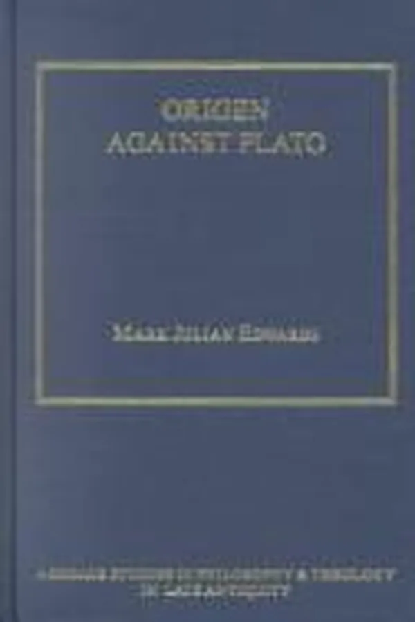 Capa de Origen Against Plato (Ashgate Studies in Philosophy & Theology in Late Antiquity) (Ashgate Studies in Philosophy & Theology in Late Antiquity) (Ashgate ... in Philosophy & Theology in Late Antiquity)