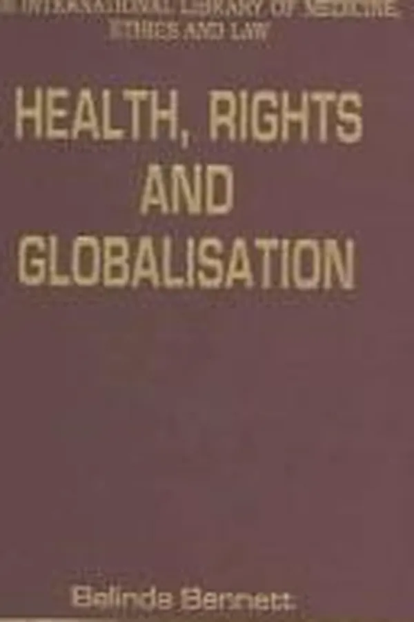 Capa de Health, Rights And Globalisation (The International Library of Medicine, Ethics and Law)