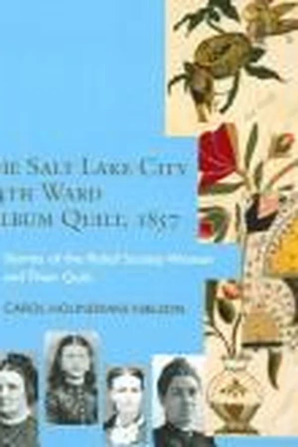 Capa de The Salt Lake City 14Th Ward Album Quilt, 1857
