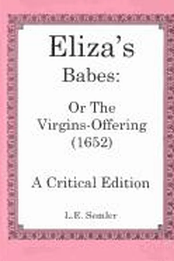 Capa de Eliza's babes, or, The virgin's offering (1652)