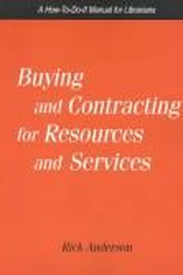 Capa de Buying and contracting for resources and services : a how-to-do-it manual for librarians / Rick Anderson