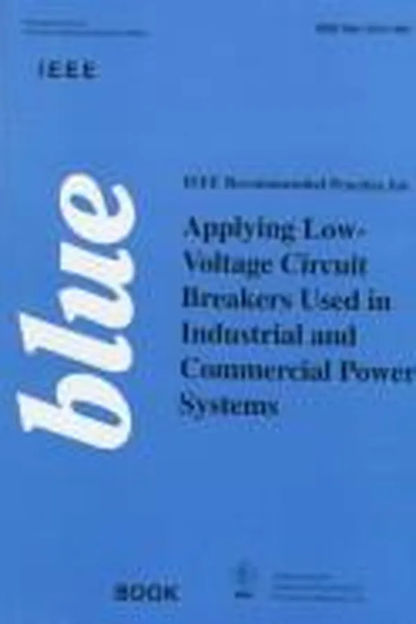 Capa de IEEE recommended practice for applying low-voltage circuit breakers used in industrial and commercial power systems