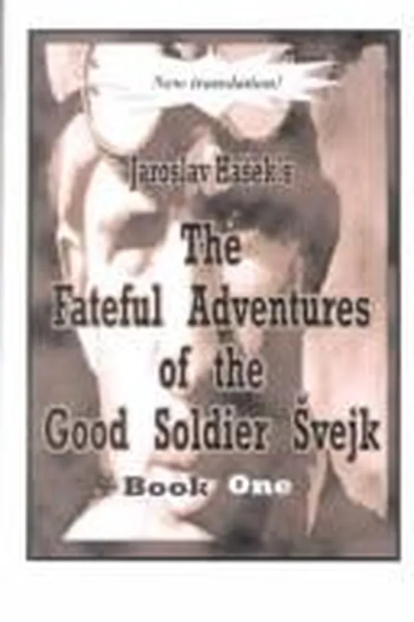 Capa de The fateful adventures of the good soldier Svejk during the World War