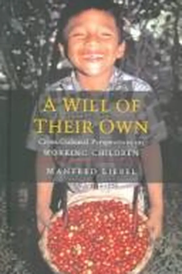 Capa de WILL OF THEIR OWN: CROSS-CULTURAL PERSPECTIVES ON WORKING CHILDREN