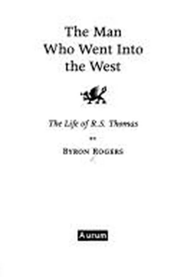 Capa de MAN WHO WENT INTO THE WEST: THE LIFE OF R.S. THOMAS