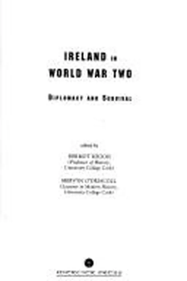 Capa de IRELAND IN WORLD WAR TWO: DIPLOMACY AND SURVIVAL; ED. BY DERMOT KEOGH...ET AL