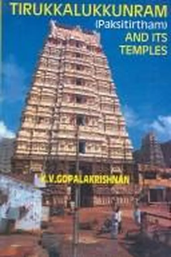 Capa de Tirukkal̤ukkun̤r̤am (Pakṣitīrtham) and its temples