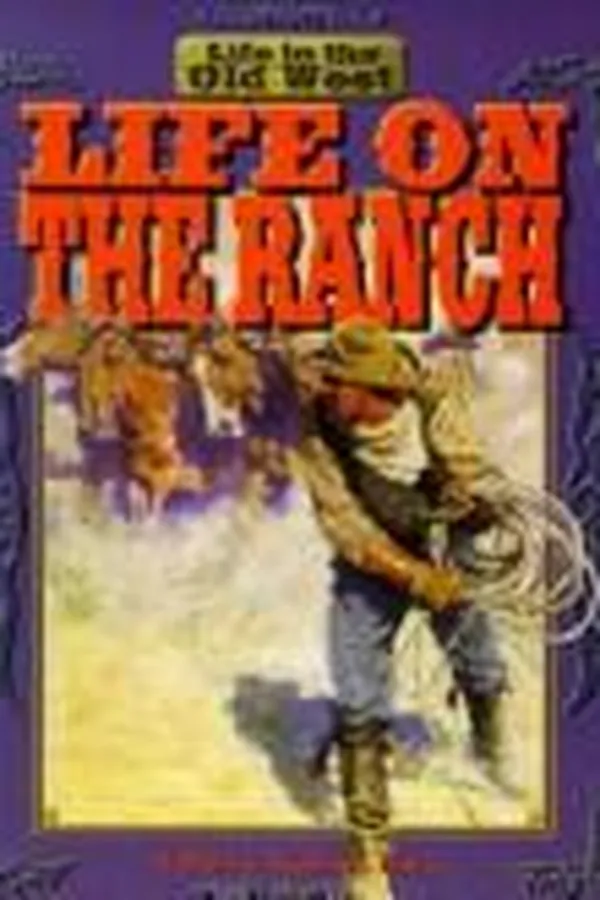 Capa de Life on the Ranch (Life in the Old West)