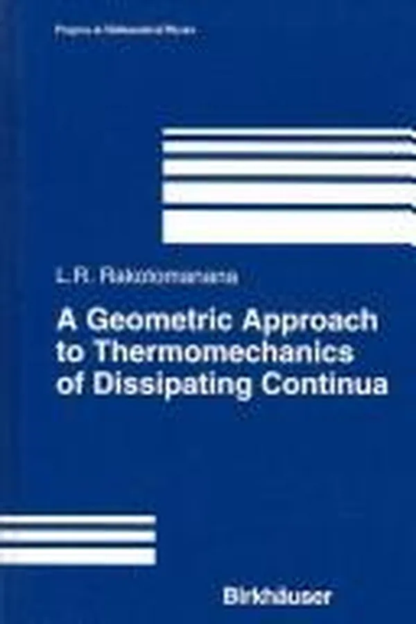 Capa de A Geometric Approach to Thermomechanics of Dissipating Continua (Progress in Mathematical Physics)