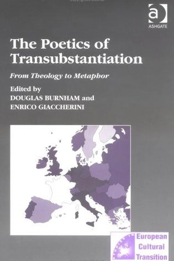 Capa de POETICS OF TRANSUBSTANTIATION: FROM THEOLOGY TO METAPHOR; ED. BY DOUGLAS BURNHAM