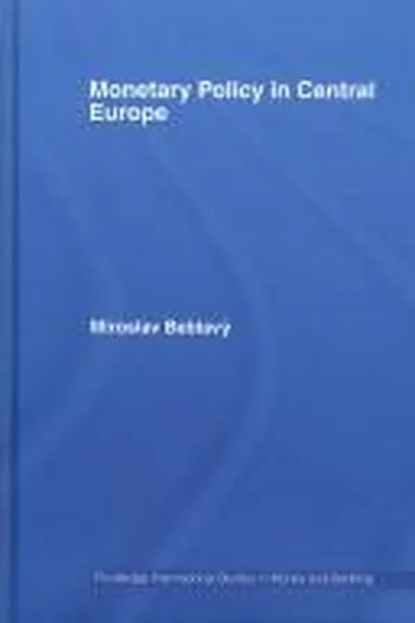 Capa de Monetary Policy in Central Europe (Routledge International Stuidies in Money and Banking)