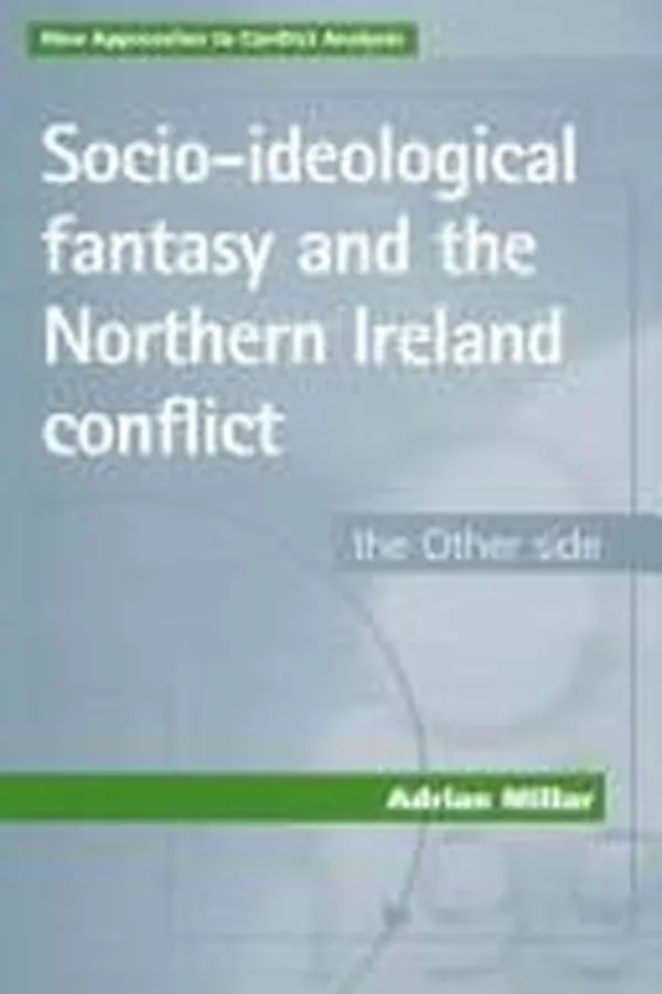 Capa de Socio-Ideological Fantasy and the Northern Ireland Conflict