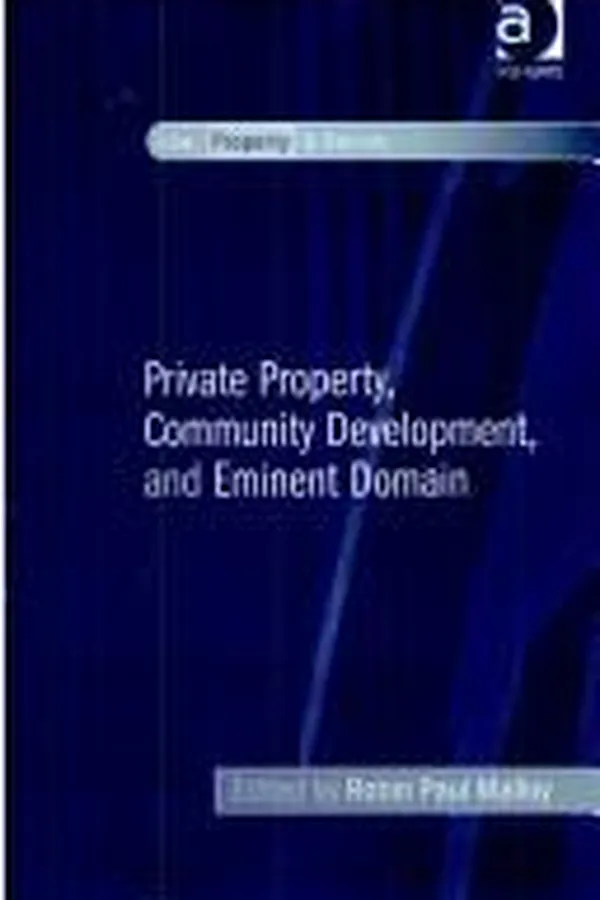 Capa de Private Property, Community Development, and Eminent Domain (Law, Property and Society)