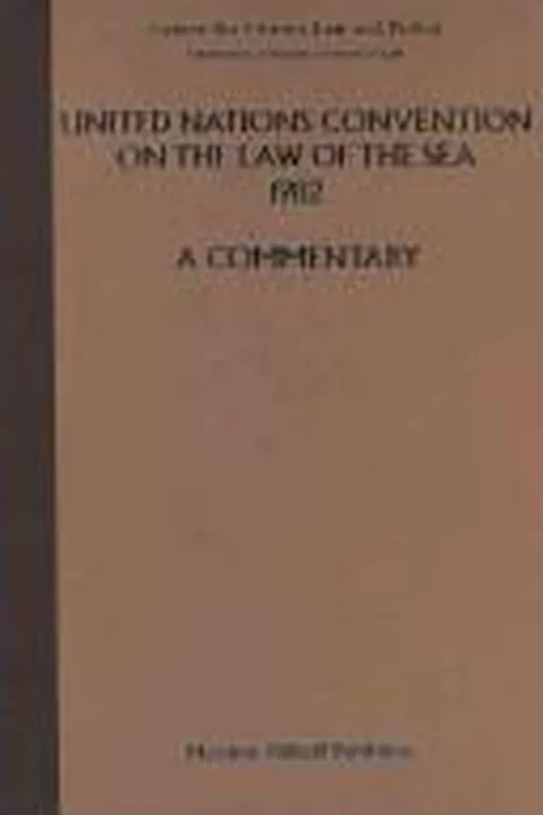 Capa de United Nations Convention on the Law of the Sea, 1982:A Commentary Volume II Article 1 to 85 Annexes I and II Final Act, Annex II (United Nations Convention on the Law of the Sea 1982)