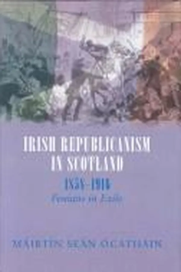Capa de Irish Republicanism in Scotland, 1858-1916 (Irish Abroad)
