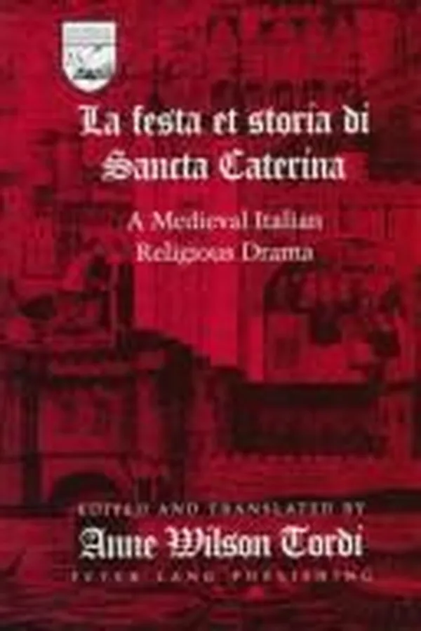 Capa de The Festa Et Storia Di Sancta Caterina: A Medieval Italian Religious Drama (Studies in the Humanities: Literature-Politics-Society)