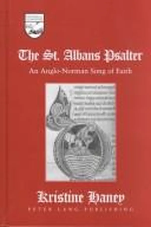 Capa de The St. Albans Psalter: An Anglo-Norman Song of Faith (Studies in the Humanities: Literature-Politics-Society)
