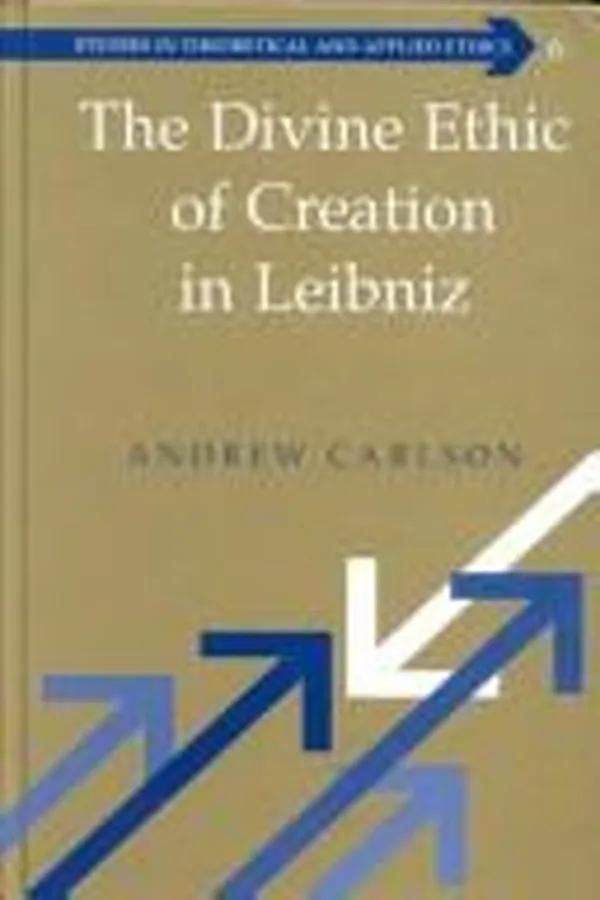 Capa de The Divine Ethic of Creation in Leibniz