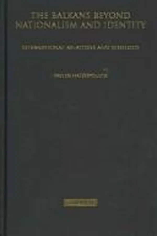 Capa de The Balkans Beyond Nationalism and Identity