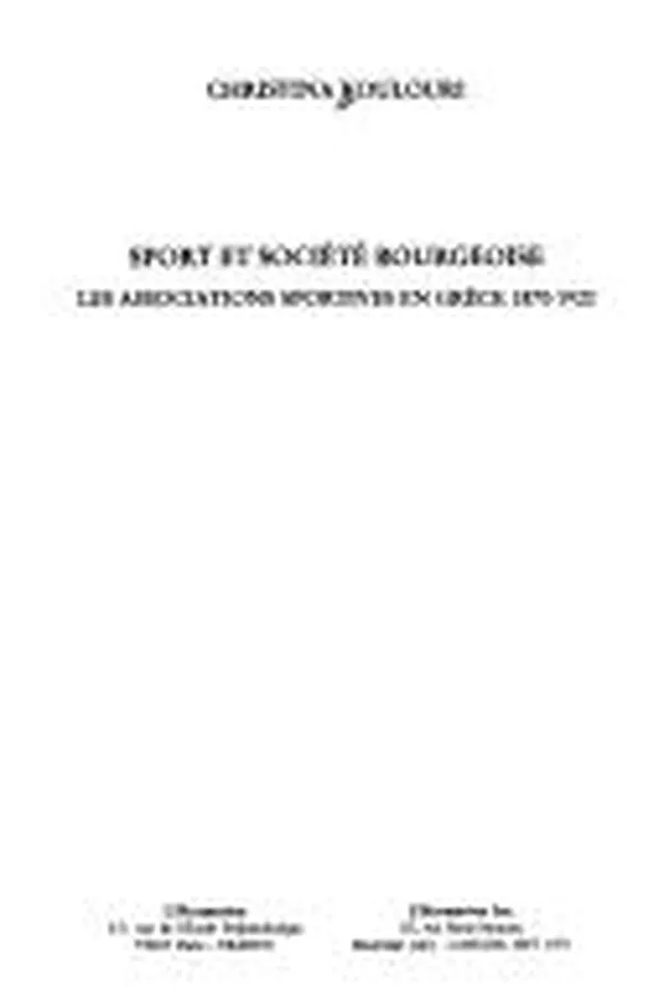 Capa de Sport et société bourgeoise. Les associations sportives en Grèce, 1870-1922