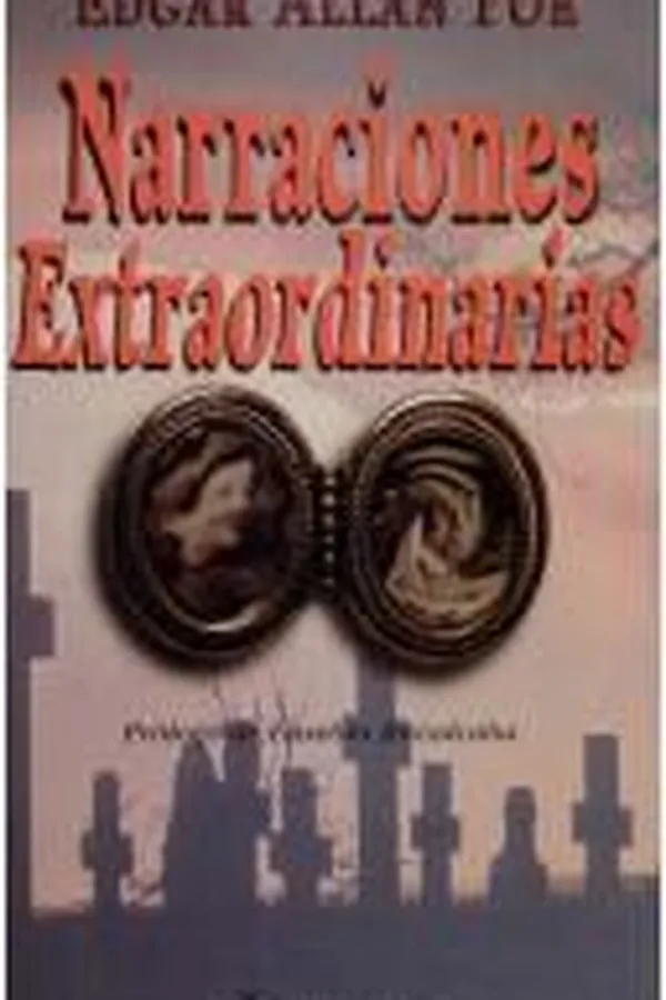 Capa de Narraciones extraordinarias (Berenice / Black Cat / Cask of Amontillado / Eleonora / Facts in the Case of M. Valdemar / Fall of the House of Usher / Ligeia / Murders in the Rue Morgue / Oval Portrait / Purloined Letter / Tell-Tale Heart / William Wilson)