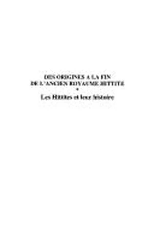 Capa de Des origines à la fin de l'ancien royaume hittite