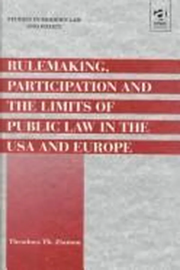 Capa de Rulemaking, Participation and the Limits of Public Law in the United States and in Europe (Studies in Modern Law and Policy)