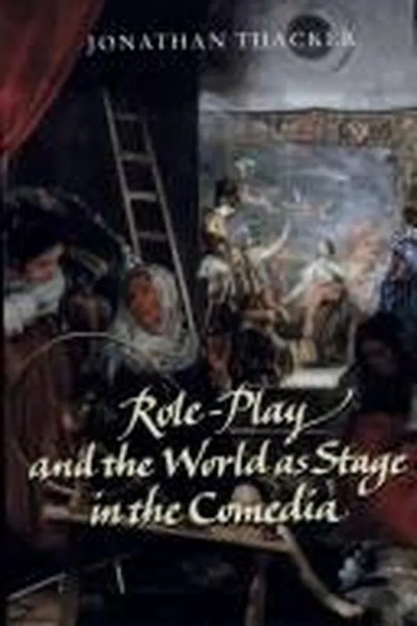 Capa de Role-Play and the World as Stage in the Comedia (Liverpool University Press - Liverpool Music Symposium)