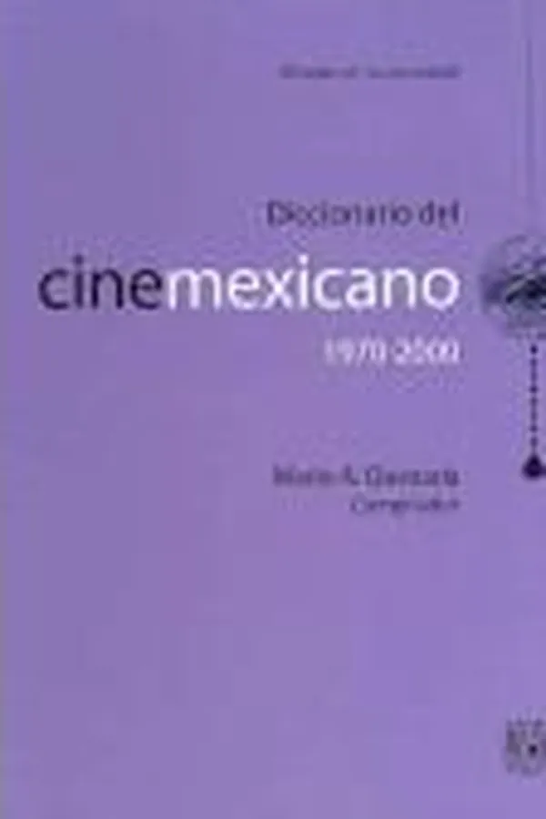 Capa de Diccionario del cine Mexicano 1970-2000/ Dictionary of Mexican Movies 1970-2000