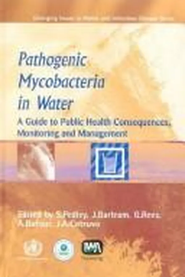 Capa de PATHOGENIC MYCOBACTERIA IN WATER: A GUIDE TO PUBLIC HEALTH CONSEQUENCES, MONITORING AND...; ED. BY S. PEDLEY