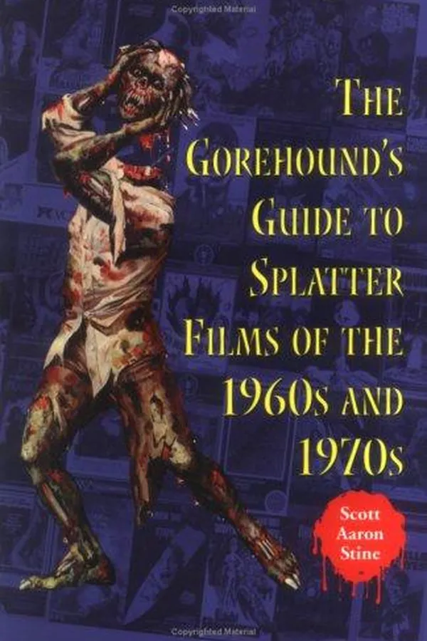 Capa de The Gorehound's Guide to Splatter Films of the 1960s and 1970s