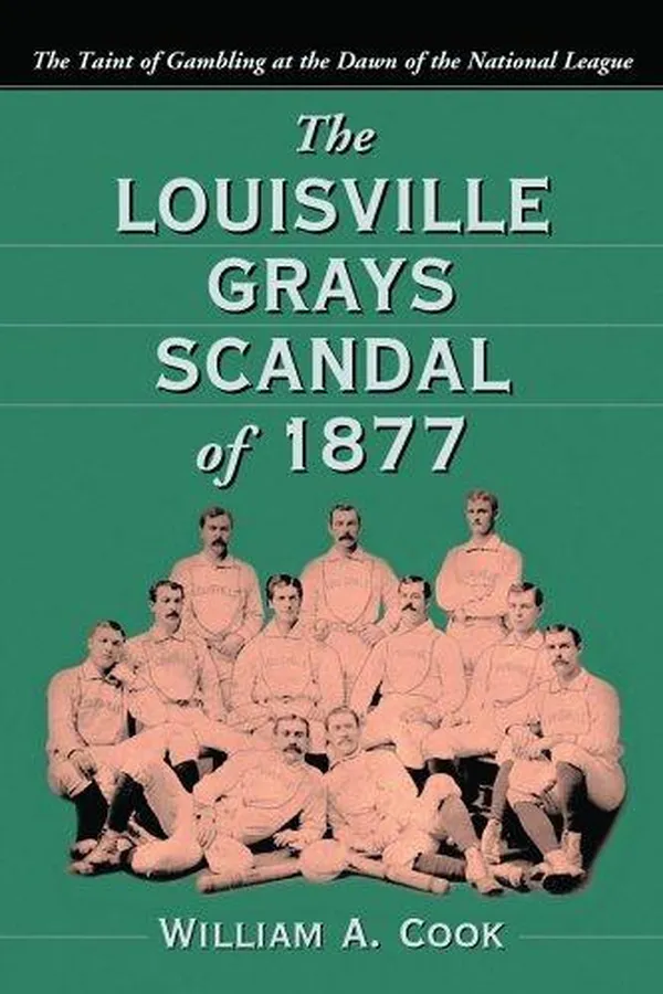 Capa de The Louisville Grays Scandal of 1877