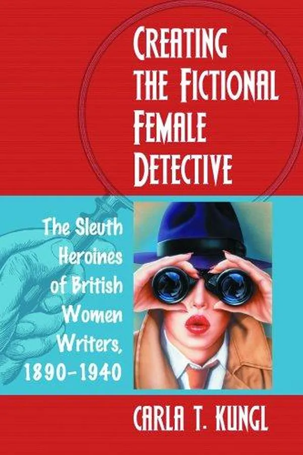 Capa de Creating the Fictional Female Detective