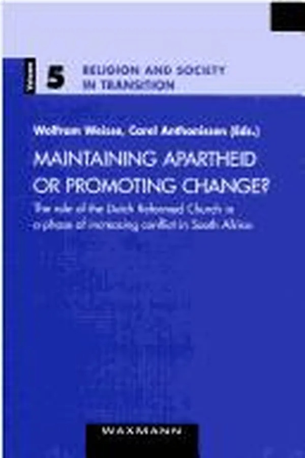 Capa de Maintaining Apartheid or promoting change?: the role of the Dutch reformed church...